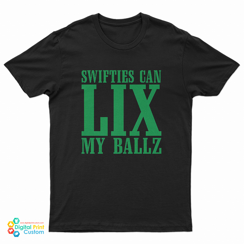 Swifties Can LIX My Balls T-Shirt