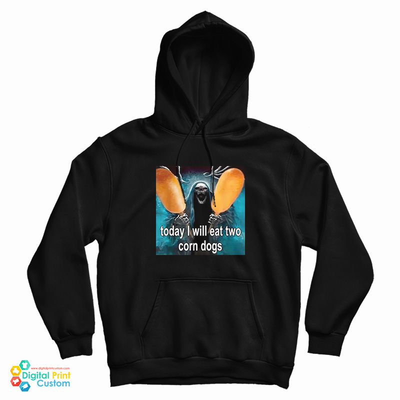 Today I Will Eat Two Corn Dogs Skeleton Meme Hoodie