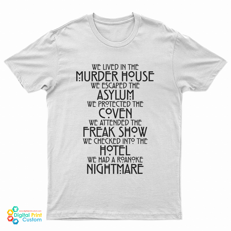 We Lived In The Murder House We Escaped The Asylum We Protected The Coven T-Shirt