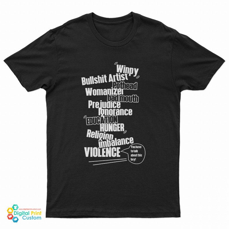 Winpy Bullshit Artist Pothead Womanizer Bad Mouth T-Shirt