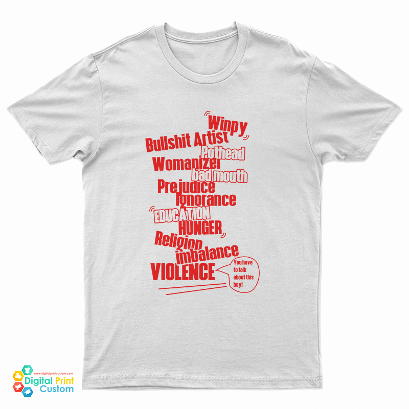 Winpy Bullshit Artist Pothead Womanizer Bad Mouth T-Shirt