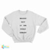 Biggest Slut At The Public Library Sweatshirt
