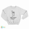 Deer Born To Frolic World Is A Garden Love Em All 1989 Sweatshirt