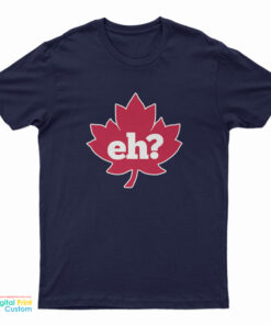 Eh Maple Leaf T-Shirt