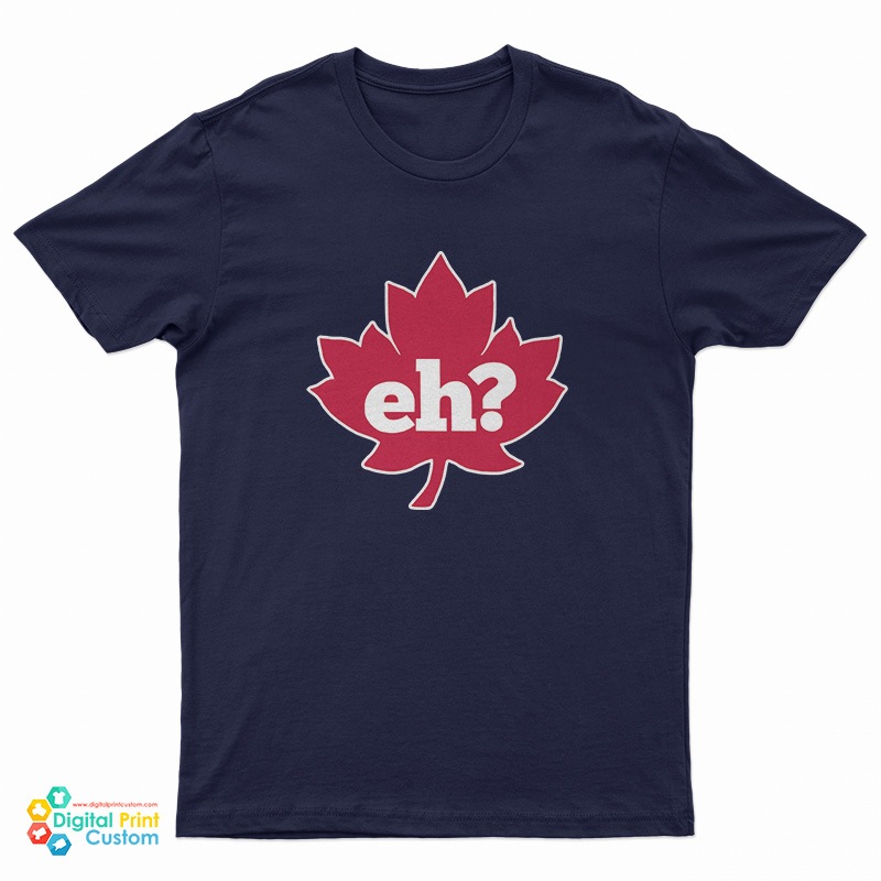Eh Maple Leaf T-Shirt