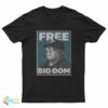 Free Big Dom T-Shirt