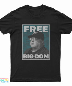 Free Big Dom T-Shirt