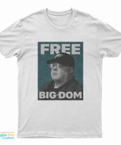 Free Big Dom T-Shirt