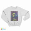 I'll Call Billy Zane Sweatshirt