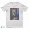 I'll Call Billy Zane T-Shirt