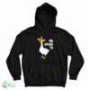 Me Goose Ta Hoodie
