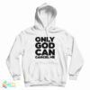 Only God Can Cancel Me Hoodie