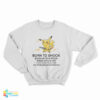 Pikachu Born To Shock Evolve Is A Fuck Sweatshirt