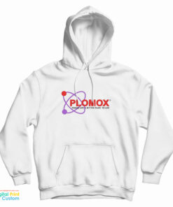 Plomox Making Life A Better Place To Live Hoodie