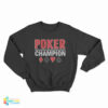 Poker Champion Sweatshirt
