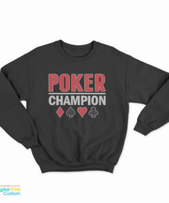 Poker Champion Sweatshirt