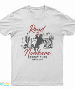 Road To Nowhere Desert Club T-Shirt