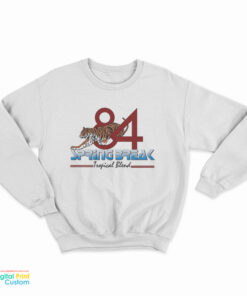 Spring Break 84 Dale Doback Step Brothers Sweatshirt