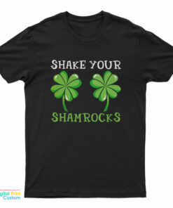 St. Patrick's Day Shake Your Shamrocks T-Shirt