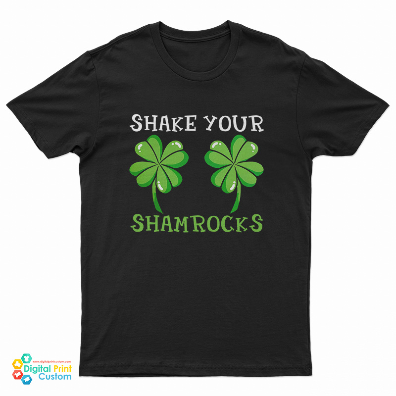 St. Patrick's Day Shake Your Shamrocks T-Shirt