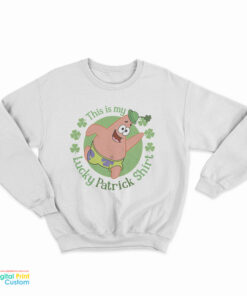St. Patrick's Day This Is My Lucky Patrick Sweatshirt