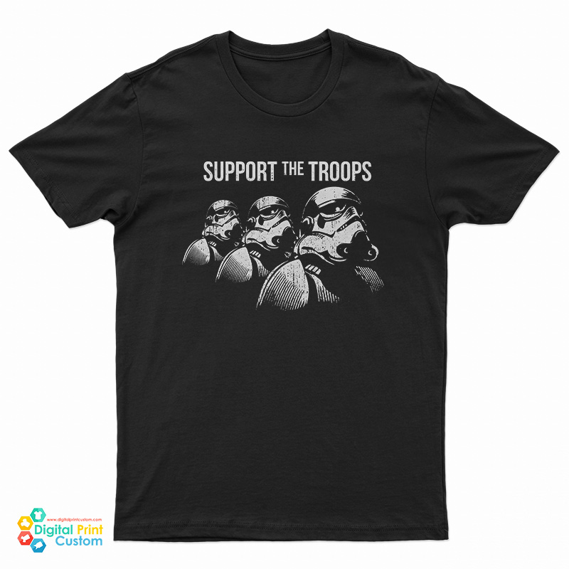 Support The Troops Stormtrooper T-Shirt