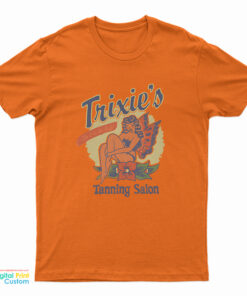 Trixie’s Tanning Salon T-Shirt