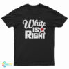 White Is Right Frank Gallagher T-Shirt
