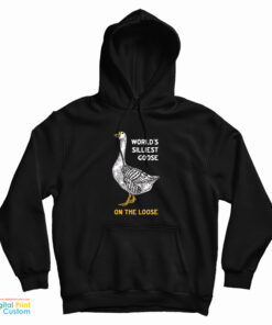 World's Silliest Goose On The Loose Hoodie