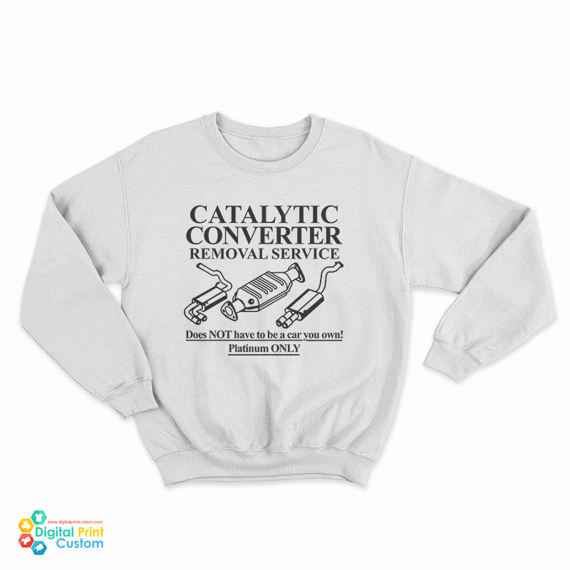 Catalytic Converter Removal Service Sweatshirt