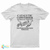 Catalytic Converter Removal Service T-Shirt