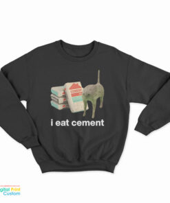 I Eat Cement Cursed Cat Funny Sweatshirt