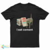 I Eat Cement Cursed Cat Funny T-Shirt