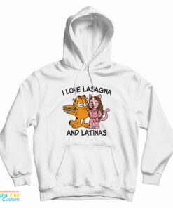 I Love Lasagna and Latinas Hoodie