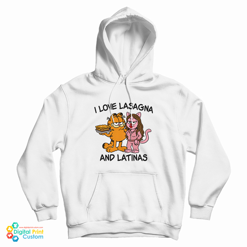 I Love Lasagna and Latinas Hoodie