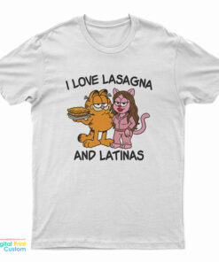 I Love Lasagna and Latinas T-Shirt
