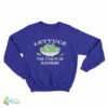 Lettuce The Taste Of Sadness Sweatshirt