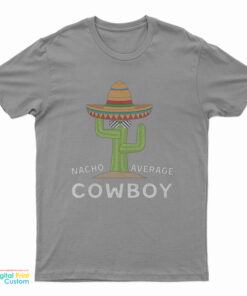 Nacho Average Cowboy T-Shirt