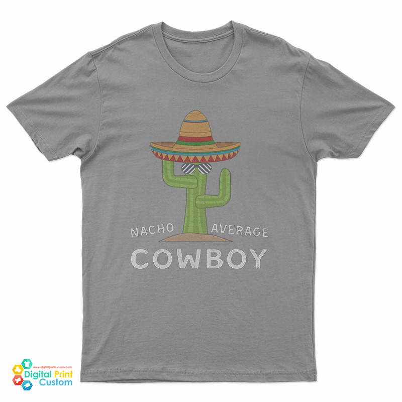 Nacho Average Cowboy T-Shirt