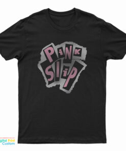 Pink Slip T-Shirt