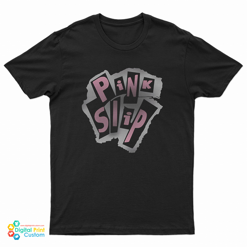 Pink Slip T-Shirt