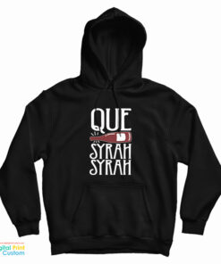 Que Syrah Syrah Hoodie