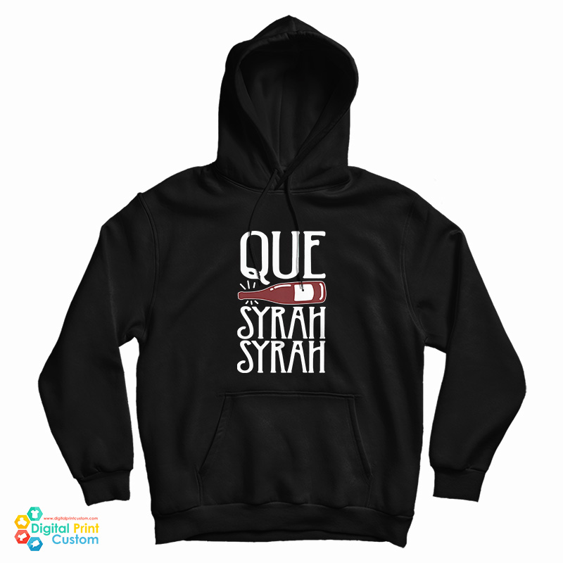 Que Syrah Syrah Hoodie