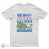 This Whole Week Has Been Monday T-Shirt