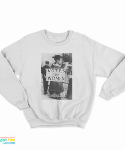 Vote For Women Sweatshirt