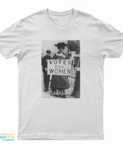 Vote For Women T-Shirt