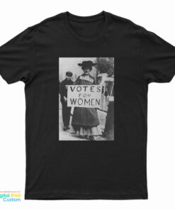 Vote For Women T-Shirt