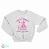 When I Found Out The Patriarchy Wasn't About Horses I Lost Interest Anyway Sweatshirt