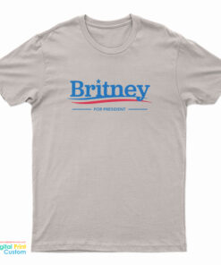 Britney For President T-Shirt