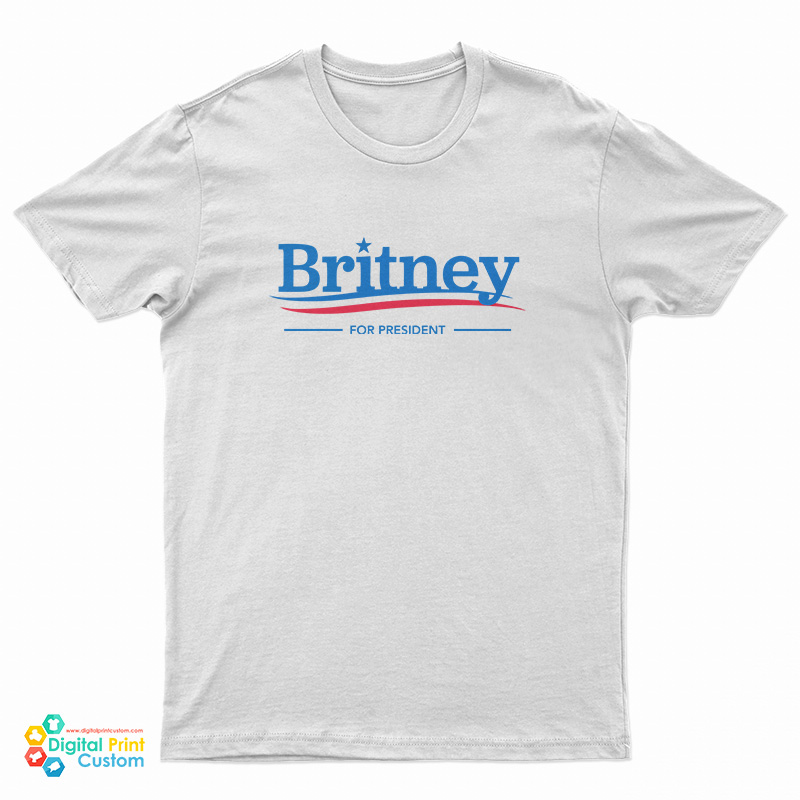 Britney For President T-Shirt